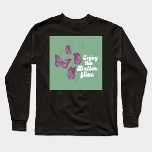 Enjoy the Butterflies Long Sleeve T-Shirt